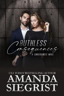 Ruthless Consequences - A Consequences Novel, #7