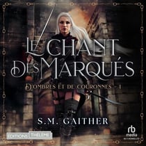 Le Chant des Marqués: D’Ombres et de Couronnes, T1 - D’Ombres et de Couronnes, T1