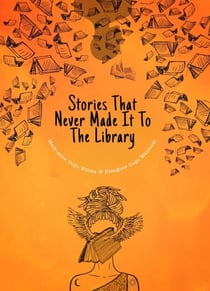 Stories That Never Made It to the Library