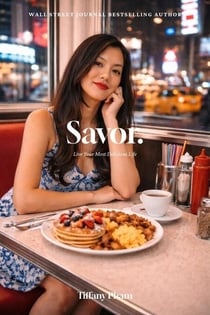 Savor: Live Your Most Delicious Life - Savor