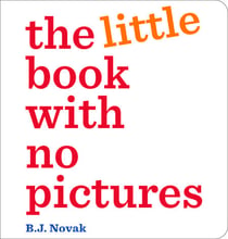 The Little Book with No Pictures - A silly, chunky board book for babies and toddlers from the mega-bestselling author and comic writer