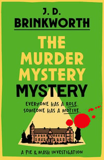 The Murder Mystery Mystery - The brand new cosy crime novel in the hilarious detective series