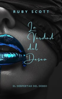 La Verdad del Deseo - El Despertar del Deseo, #5