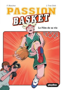 Passion Basket - Le film de sa vie - Tome 4
