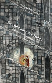 Das Bild über der Treppe - Düstere Erzählungen