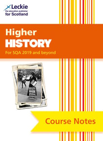 Higher History Course Notes (second edition) - Revise for SQA Exams