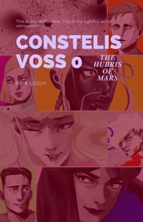 CONSTELIS VOSS vol.0 — THE HUBRIS OF MARS - CONSTELIS VOSS, #0