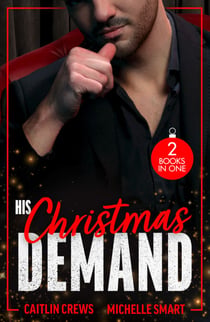 His Christmas Demand - The Christmas He Claimed the Secretary (The Outrageous Accardi Brothers) / Christmas Baby with Her Ultra-Rich Boss