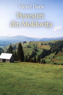 Povestiri  din  Moldoviţa - Eternele visări - Română