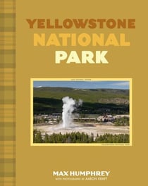 Yellowstone National Park - A photographic journey through an iconic National Park