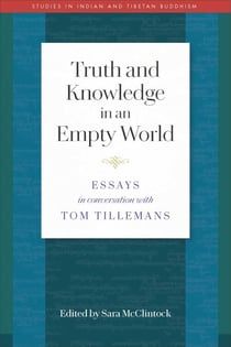Truth and Knowledge in an Empty World - Essays in Conversation with Tom Tillemans