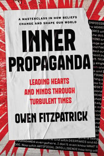 Inner Propaganda - Leading Hearts and Minds Through Turbulent Times