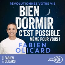 Bien dormir, c'est possible, même pour vous ! - Révolutionnez votre vie