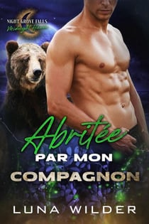 Abritee par mon Compagnon - Night Grove Falls: Midnight Haven, #5
