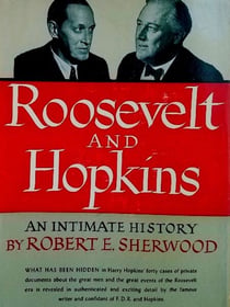 Roosevelt and Hopkins: An Intimate History