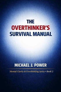 The Overthinker's Survival Manual - Mental Overload, Burnout, and Emotional Survival, #2