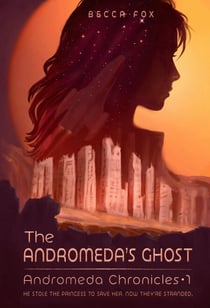 The Andromeda's Ghost - Andromeda Chronicles, #1