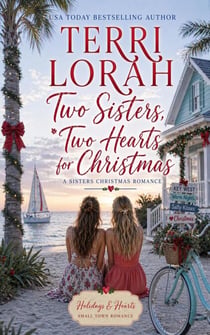 Two Sisters, Two Hearts for Christmas - Holidays & Hearts Small Town Romance, #3