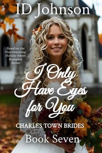 I Only Have Eyes For You - Charles Town Brides, #7