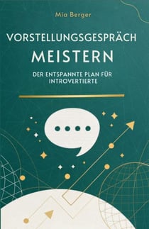 Vorstellungsgespräch Meistern: Der Entspannte Plan Für Introvertierte