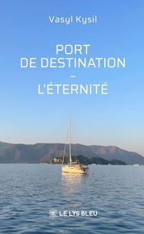 Port de destination - L’éternité