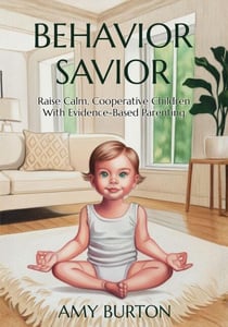 Behavior Savior - Parenting Treasure Chest, #1