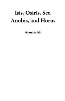 Isis, Osiris, Set, Anubis, and Horus