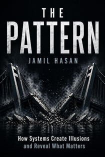 The Pattern: How Systems Create Illusions and Reveal What Matters - Crypto Hipster's Curtain Calls