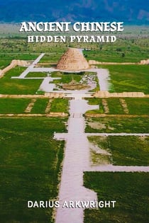 Ancient Chinese Hidden Pyramid - Matrix Wisdom, A Hidden History, #2