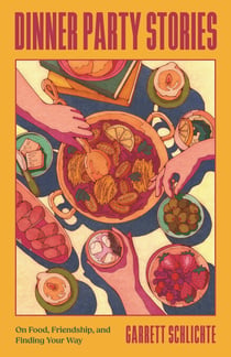 Dinner Party Stories - On Food, Friendship, and Finding Your Way