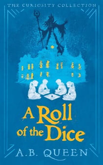 A Roll of the Dice - The Curiosity Collection, #4