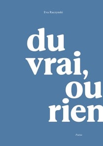 Du vrai, ou rien