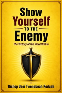 Show Yourself to the Enemy