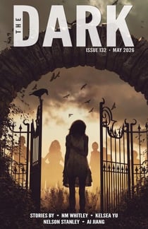 The Dark, Issue 132, May 2026 - The Dark, #132