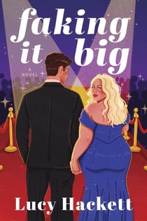 Faking It Big - A Novel