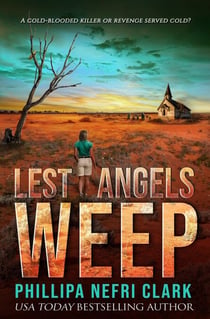 Lest Angels Weep - Detective Liz Moorland, #5
