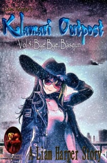 Kalamari Outpost 5: Bye Bye, Basqun. - Kalamari Outpost, #5
