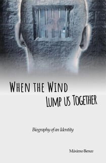 When the Wind Lumps Us Togheter - Biography of an Identity