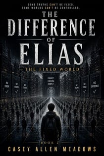 The Difference Of Elias : The Fixed World - The Difference of Elias, #2