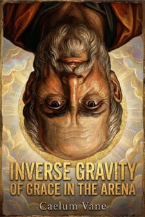 Inverse Gravity of Grace in the Arena