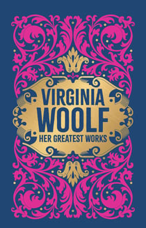 Virginia Woolf: Her Greatest Works