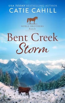 Bent Creek Storm - Noble Brothers Ranch, #4