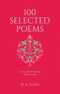 100 Selected Poems, W. B. Yeats