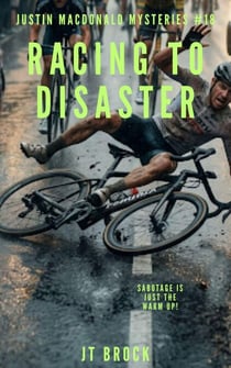 Racing To Disaster - Justin Macdonald Mysteries, #18