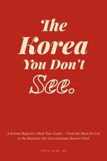 The Korea You Don't See - Korea Tour