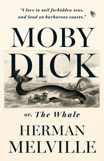 Moby Dick Or, The Whale