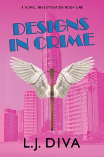 Designs in Crime - A Novel Investigation, #1