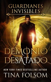 Demonio Desatado - Guardianes Invisibles, #7