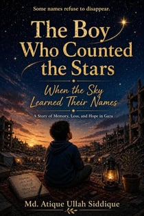 The Boy Who Counted the Stars - A Story of Memory, Loss, and Survival in Gaza