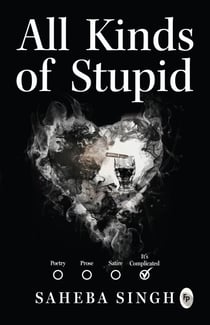 All Kinds of Stupid